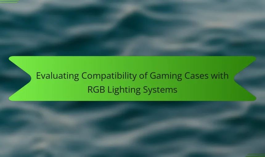 Evaluating Compatibility of Gaming Cases with RGB Lighting Systems