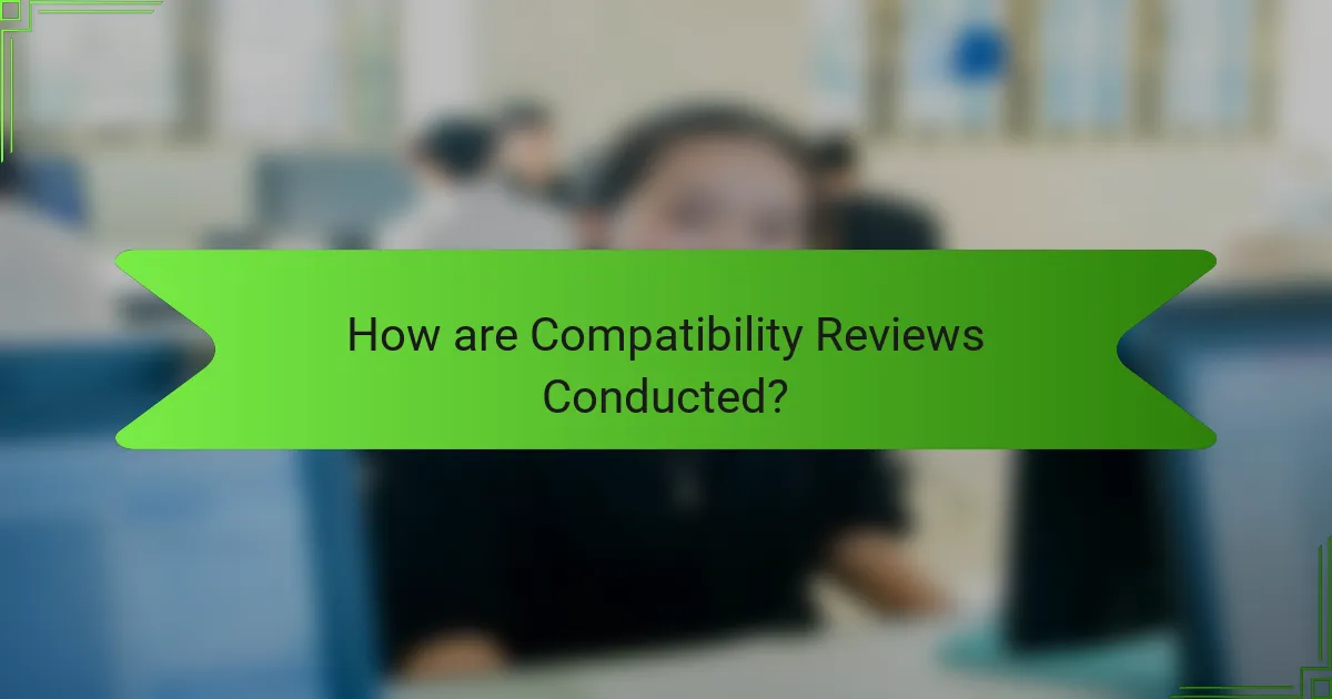 How are Compatibility Reviews Conducted?