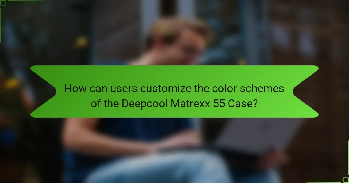 How can users customize the color schemes of the Deepcool Matrexx 55 Case?