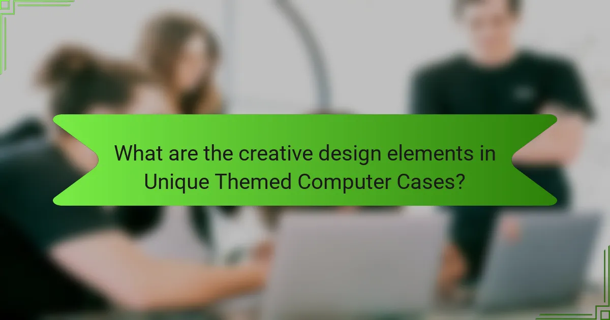 What are the creative design elements in Unique Themed Computer Cases?